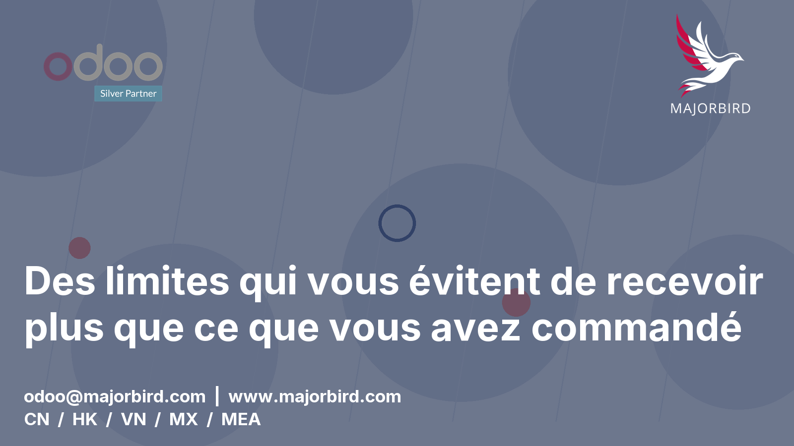 Des limites qui vous évitent de recevoir plus que ce que vous avez commandé